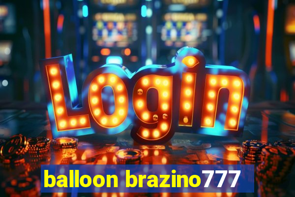 balloon brazino777